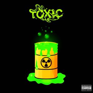 Toxic (feat. TKDre) [Explicit]