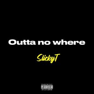 Outta nowhere (Explicit)