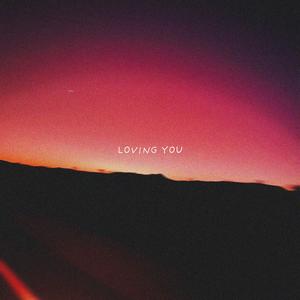 LOVING YOU (Explicit)