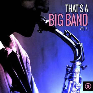 That's a Big Band, Vol. 3