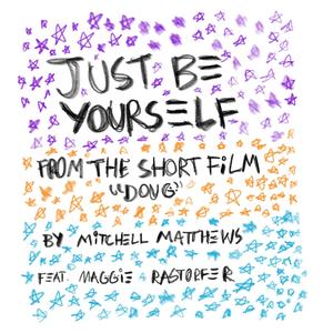 Just Be Yourself (from the short film "Doug") (feat. Maggie Rastorfer) [Explicit]