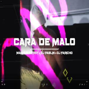 CARA DE MALO (Explicit)