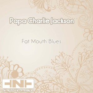 Fat Mouth Blues