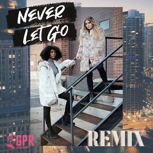 Never Let Go (Remix)