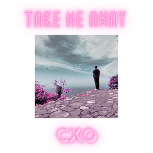 Take Me Away