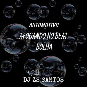 AUTOMOTIVO AFOGANDO NO BEAT BOLHA (Explicit)