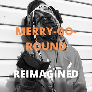 MERRYGOROUND (REIMAGINED)