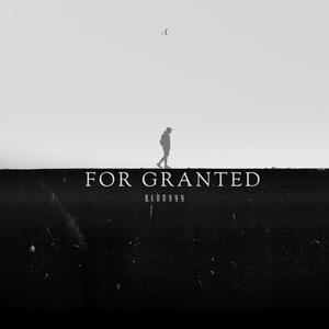 For Granted