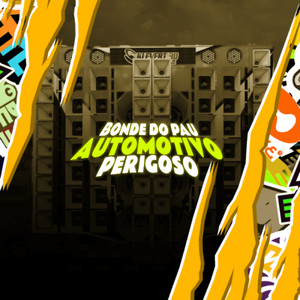AUTOMOTIVO BONDE DO PAU PERIGOSO (Explicit)