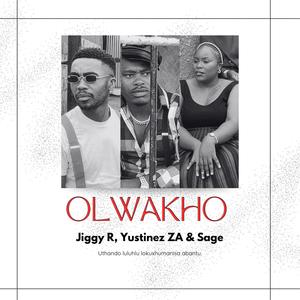 Olwakho (feat. Yustinez ZA & Sage)