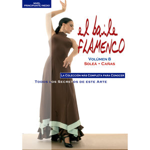 El Baile Flamenco, Vol. 8: Soleá - Cañas