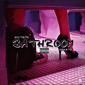 Bathroom (Explicit)