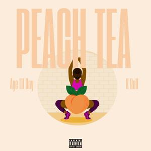 Peach Tea (feat. K Roll) (Explicit)