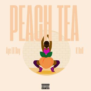 Peach Tea (feat. K Roll) [Explicit]