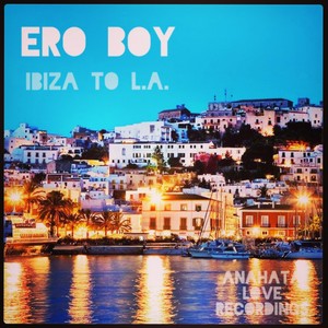 Ibiza To L.A. (Original Mix)