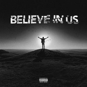 Believe in us (Explicit)