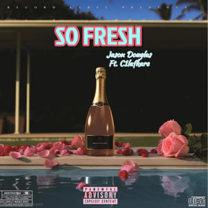 SO FRESH (FAST) (feat. C1Laflare) [Explicit]