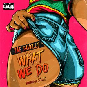 What We Do (Explicit)