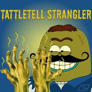 TattleTell Strangler (Explicit)