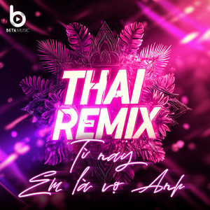Từ Nay Em Là Vợ Anh (Remix Style Thái Lan)