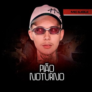 Pião Noturno (Explicit)