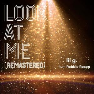 Look At Me (feat. Robbie Rosen) [Remastered]