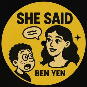 SHE SAID