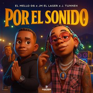 Por El Sonido (feat. Jm El Laser & J. Tunneh)