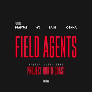 Field Agents (feat. Prhyme, 6'2, Sain & OSKHA) [Explicit]