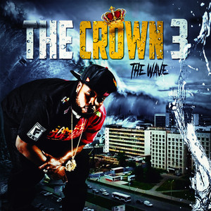 The Crown 3 The Wave (Explicit)