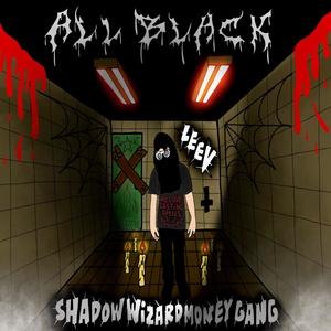 ALL BLACK (feat. Shadow Wizard Money Gang) (Explicit)
