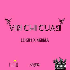 Viri chi cuasi(feat. Nebbia) (Explicit)