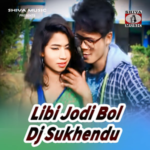 Libi Jodi Bol Dj Sukhendu