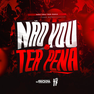 Não Vou Ter Pena (Explicit)