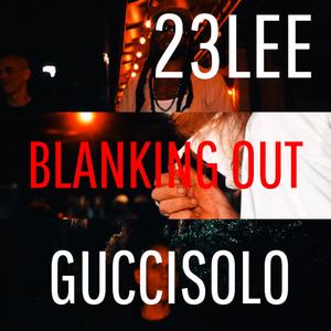 Blanking Out (feat. 23Lee & Gat Could) (Explicit)