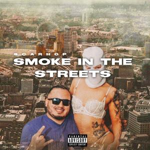 Smoke In The Streets (Explicit)
