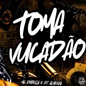 Toma Vucadão (Eletrofunk|Explicit)