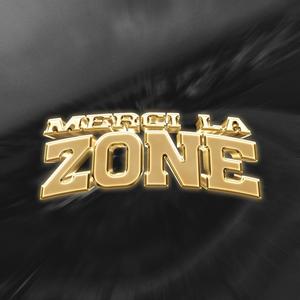 MERCI LA ZONE (Explicit)