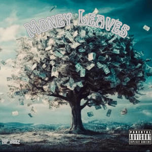 Money Leaves (Explicit)