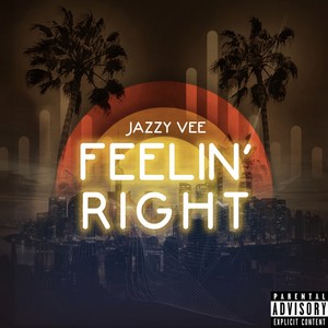 Feelin’ Right (Explicit)