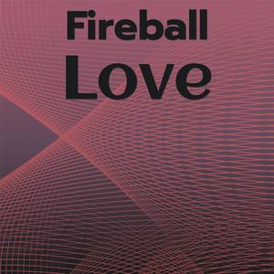 Fireball Love