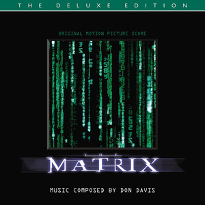 The Matrix (Original Motion Picture Score / Deluxe Edition) (黑客帝国 电影原声带（豪华版）)