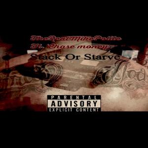 Stack or Starve(feat. Cha$e Money) (Explicit)