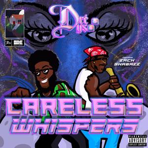 Careless Whispers (feat. Zach Shabazz) (Explicit)