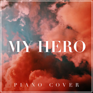 My Hero (Piano Version)