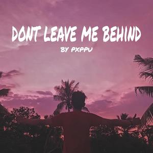Dont leave me behind(feat. Aanya & Pinky Panther)