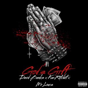 God's Gift (feat. Kae Ratchet & Mo Louis) (Explicit)