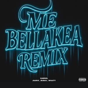 ME BELLAKEA RMX (feat. JSARIO, BUBUU & WHAITY)