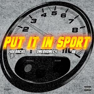 Put It In Sport (feat. AB & onebkonec4 ) [Explicit]