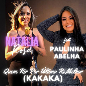 Quem Rir por Último Ri Melhor (Ka Ka Ka) [feat. Paulinha Abelha]